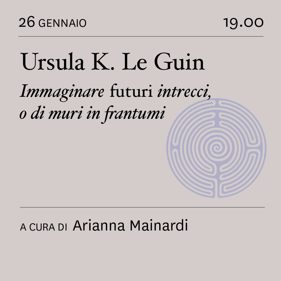 scaldasole-books-Ursula K. Le Guin Immaginare (futuri) intrecci, o di muri in frantumi 